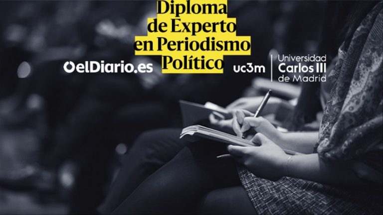 elDiario.es y la Universidad Carlos III lanzan su primer Diploma de Experto en Periodismo Político